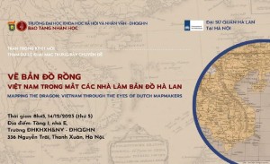 Trưng bày chuyên đề Vẽ bản đồ Rồng: Việt Nam trong mắt các nhà làm bản đồ Hà Lan